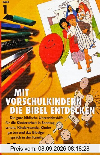 Mit Vorschulkindern die Bibel entdecken. Die gute biblische Unterrichtshilfe: Mit Vorschulkindern die Bibel entdecken 1: BD 1