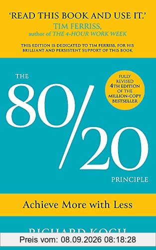 The 80/20 Principle: The Secret of Achieving More with Less