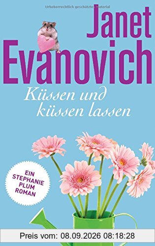 Küssen und küssen lassen: Ein Stephanie-Plum-Roman