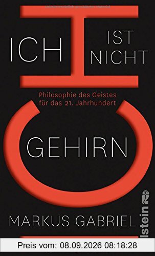 Ich ist nicht Gehirn: Philosophie des Geistes für das 21. Jahrhundert