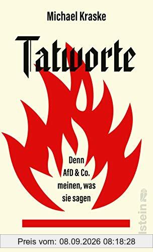 Tatworte: Denn AfD & Co. meinen, was sie sagen