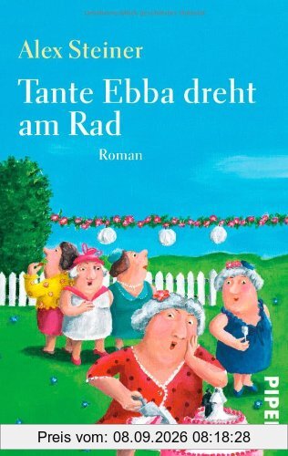 Tante Ebba dreht am Rad: Roman (Tanten-Reihe)