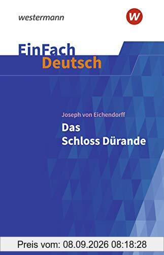EinFach Deutsch Textausgaben: Joseph von Eichendorff: Das Schloss Dürande: Gymnasiale Oberstufe