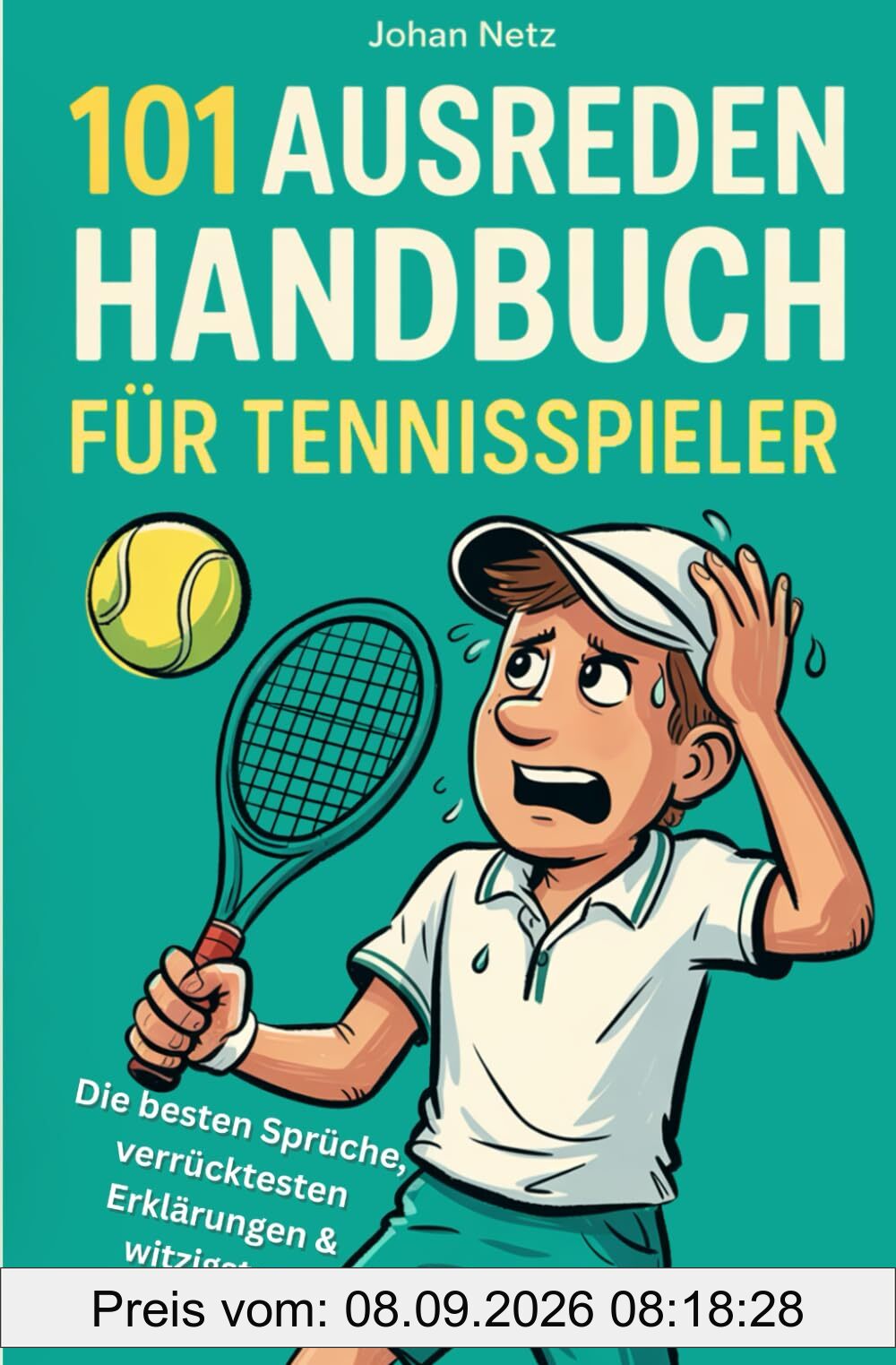 101 Ausreden Handbuch für Tennisspieler: Die besten Sprüche, verrücktesten Erklärungen & witzigsten Ausreden vom Court | Das Geschenkbuch für Tennis-Fans