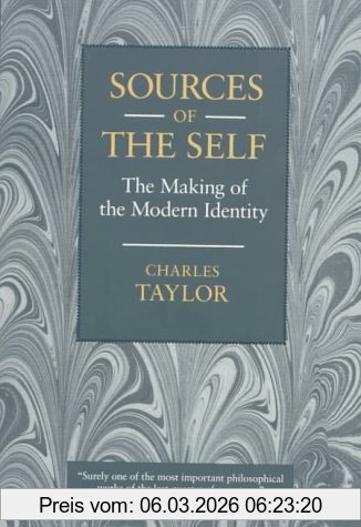 Charles Taylor Sources Of The Self, The Making Of The Modern Identity