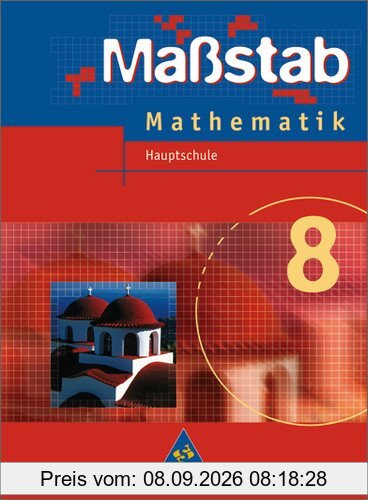 Massstab. Mathematik für Hauptschulen - Ausgabe 2004: Maßstab - Mathematik für Hauptschulen in Niedersachsen - Ausgabe 2005: Schülerband 8