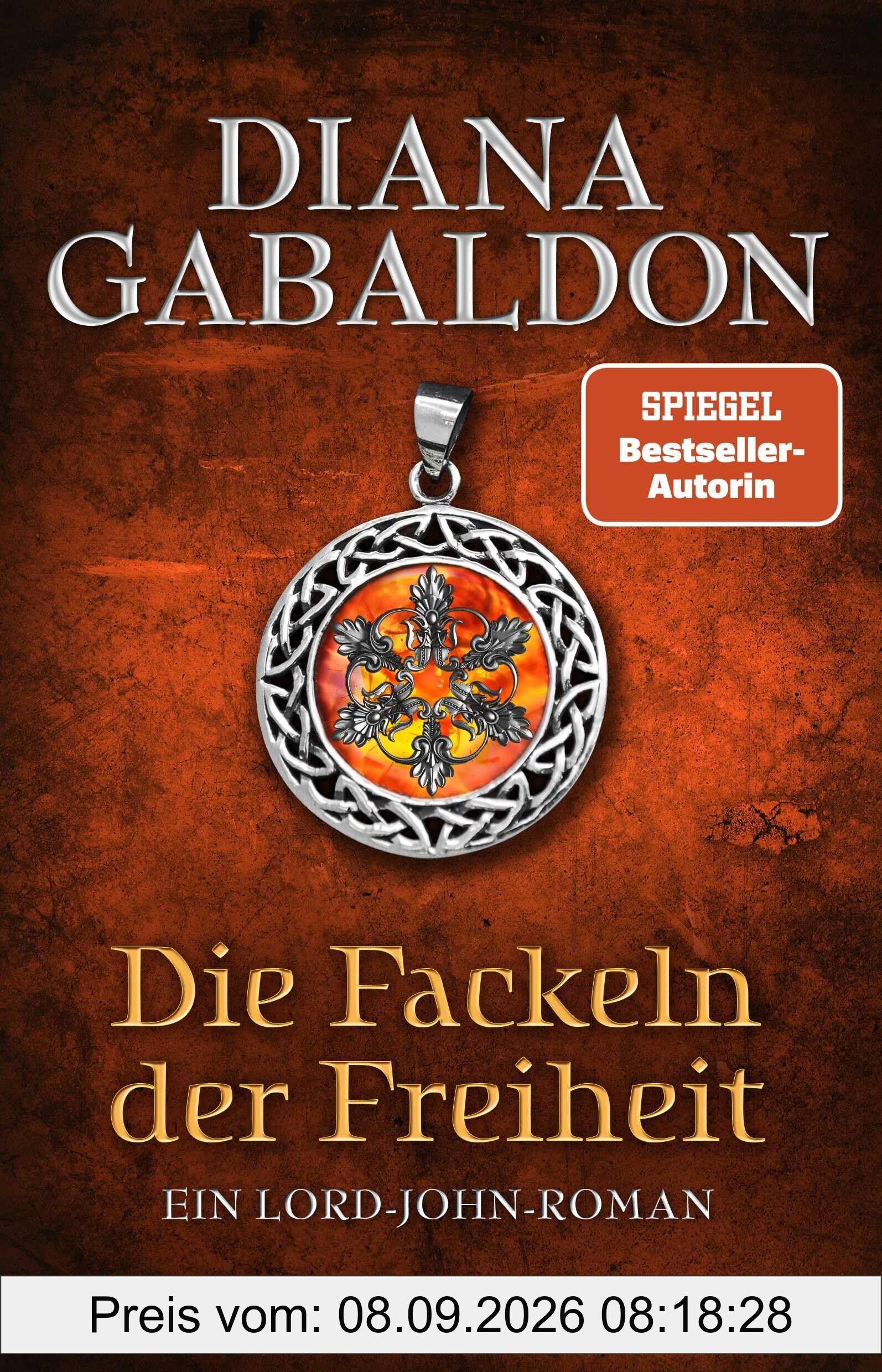 Die Fackeln der Freiheit: Ein Lord-John-Roman (Die Lord-John-Reihe, Band 3)