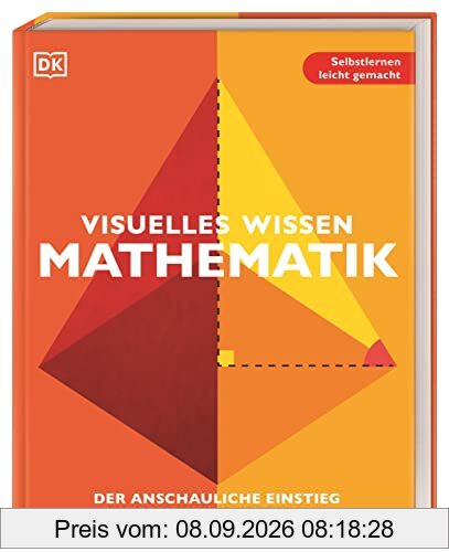 Visuelles Wissen. Mathematik: Der anschauliche Einstieg in alle Themenbereiche