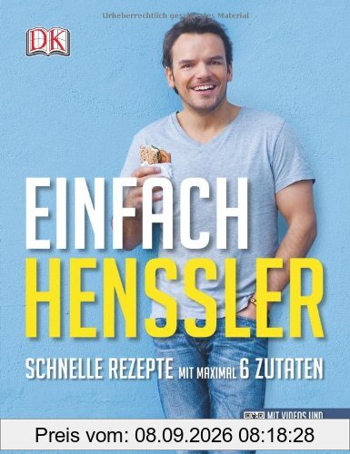 Einfach Henssler: Schnelle Rezepte mit maximal 6 Zutaten