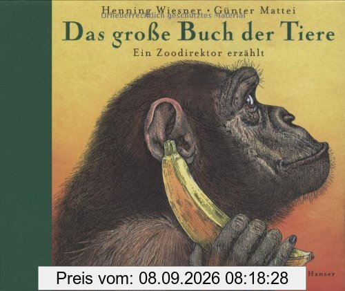 Das große Buch der Tiere: Ein Zoodirektor erzählt