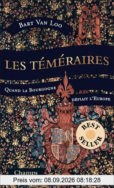Les téméraires : quand la Bourgogne défiait l'Europe