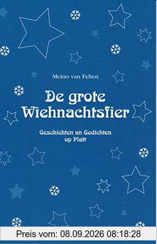 De grote Wiehnachtsfier: Geschichten un Gedichten up Platt