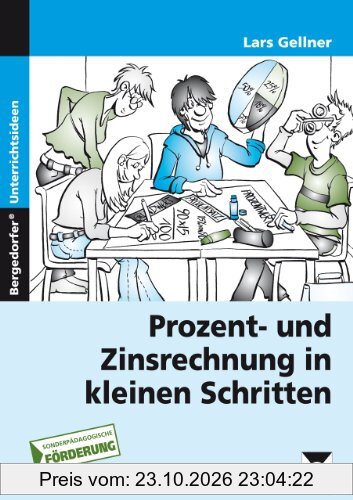 Prozent- und Zinsrechnung in kleinen Schritten: 7. bis 9. Klasse