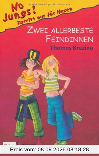 No Jungs! Zutritt nur für Hexen, Band 01: Zwei allerbeste Feindinnen