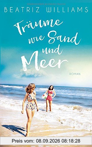 Träume wie Sand und Meer: Roman (Die East-Coast-Reihe, Band 3)