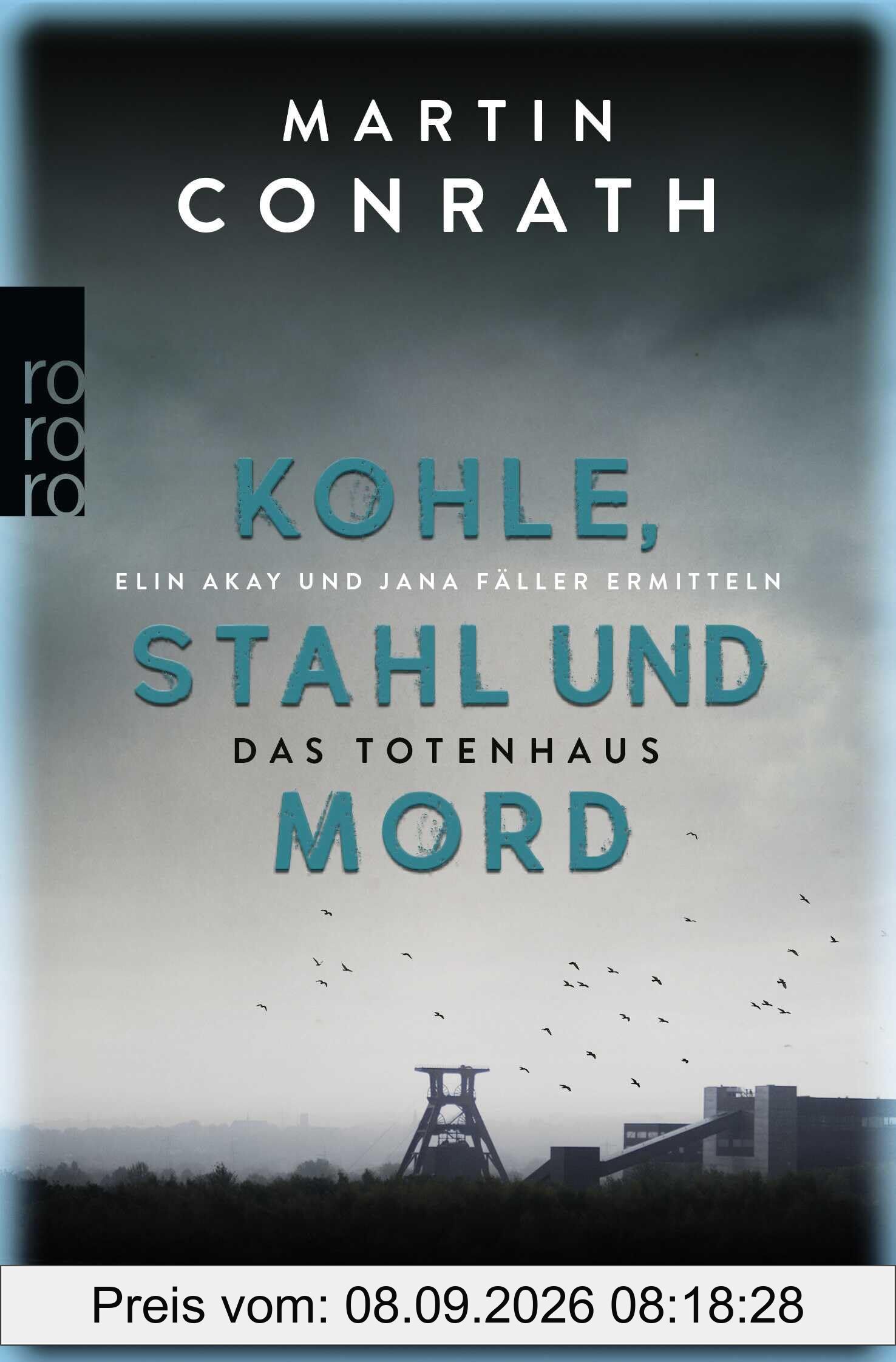 Kohle, Stahl und Mord: Das Totenhaus: Elin Akay und Jana Fäller ermitteln (Die Ruhrpott-Krimis, Band 2)