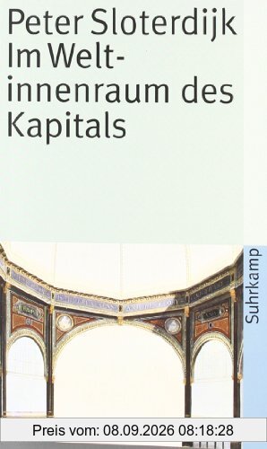 Im Weltinnenraum des Kapitals: Für eine philosophische Theorie der Globalisierung (suhrkamp taschenbuch)