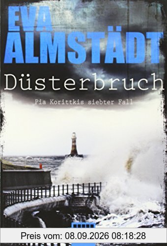 Düsterbruch: Pia Korittkis siebter Fall. Kriminalroman