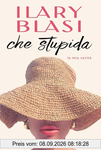 Che stupida. La mia verità