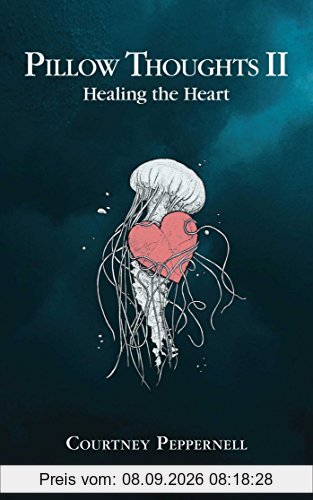 Pillow Thoughts II: Healing the Heart