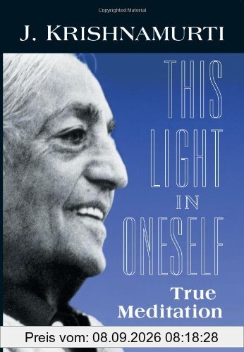 This Light in Oneself: True Meditation