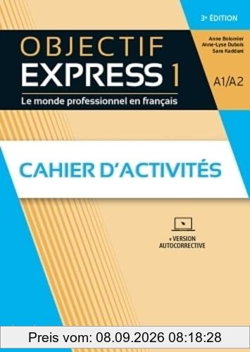 Objectif express 1, A1-A2 : le monde professionnel en français, cahier d'activités : + version autocorrective