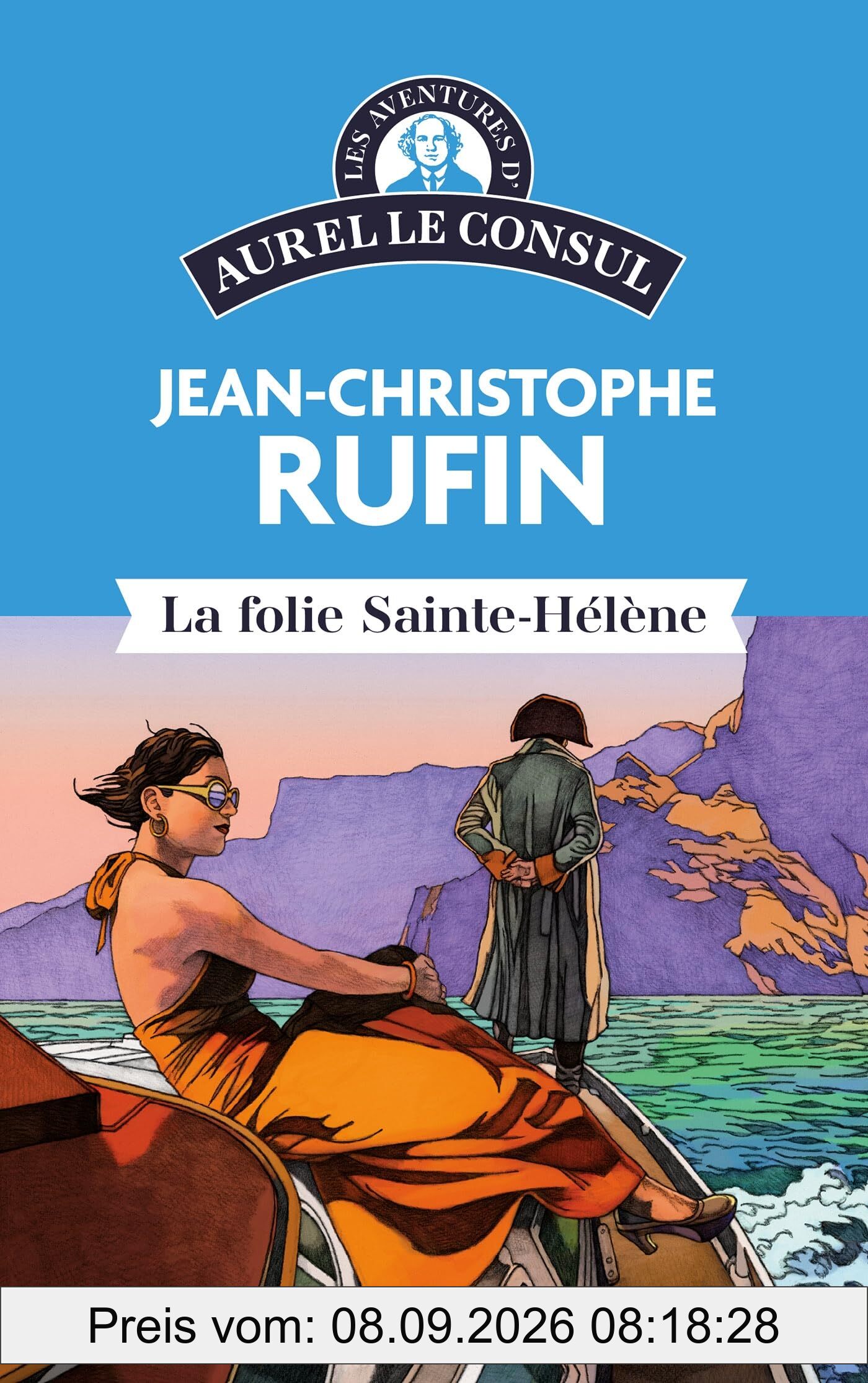 Les aventures d'Aurel le consul. La folie Sainte-Hélène
