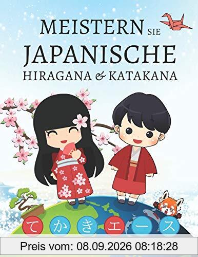 Meistern Sie japanische Hiragana und Katakana, Ein Arbeitsbuch zur Handschriftübung: Perfektionieren Sie Ihre Kalligraphie und dominieren Sie die Kana-Schrift