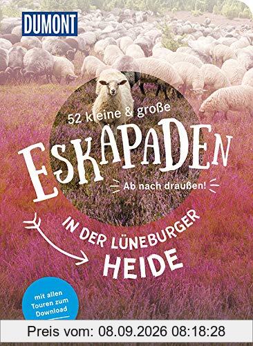 52 kleine und große Eskapaden in der Lüneburger Heide: Ab nach draußen! (DuMont Eskapaden)