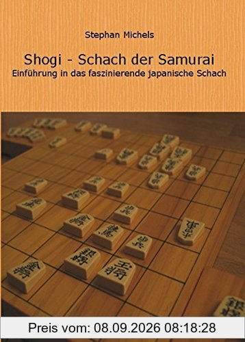 Shogi - Schach der Samurai: Einfuehrung in das faszinierende japanische Schach