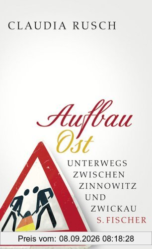 Aufbau Ost: Unterwegs zwischen Zinnowitz und Zwickau