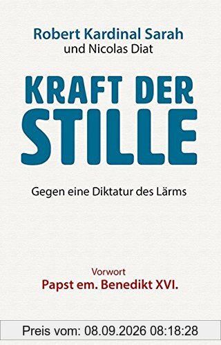 Kraft der Stille: Gegen eine Diktatur des Lärms