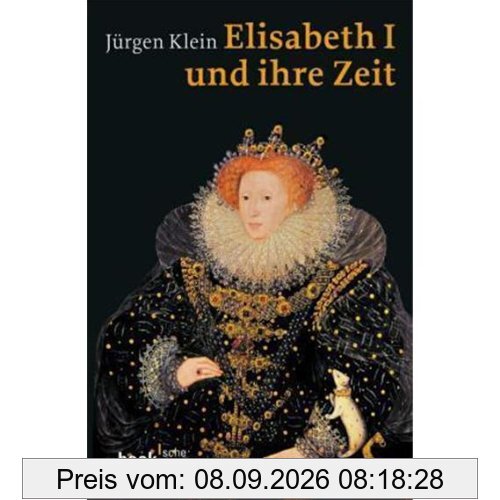 Elisabeth I. und ihre Zeit