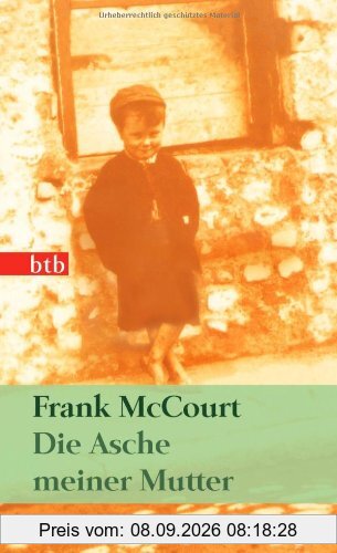Die Asche meiner Mutter: Irische Erinnerungen (Das Besondere Taschenbuch)