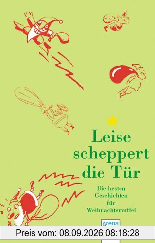 Leise scheppert die Tür. Die besten Geschichten für Weihnachtsmuffel