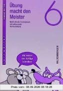 Übung macht den Meister, 5./6. Schuljahr, neue Rechtschreibung, 6. Schuljahr: 6. Schuljahr. Mit aufbauender Wortsammlung