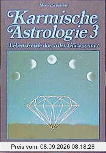 Karmische Astrologie, 4 Bde., Bd.3, Lebensfreude durch den Glückspunkt (Urania Blaue Reihe)