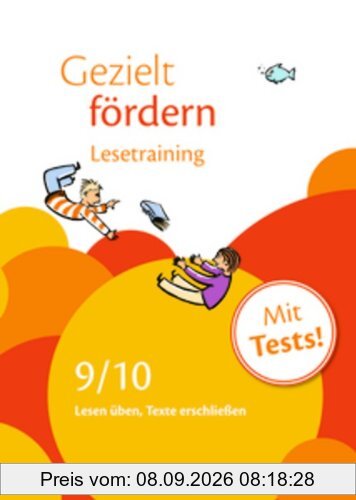 Gezielt fördern: 9./10. Schuljahr - Lesetraining: Lesen üben, Texte erschließen. Arbeitsheft mit Lösungen und Tests