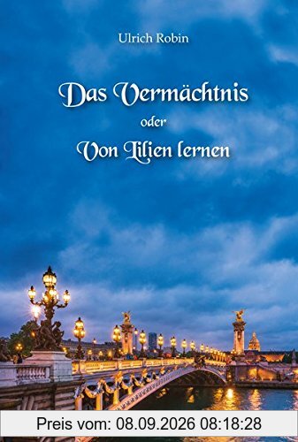 Das Vermächtnis oder Von Lilien lernen