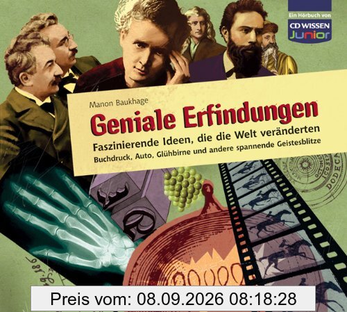 CD WISSEN Junior - Geniale Erfindungen - Faszinierende Ideen, die die Welt veränderten - Buchdruck, Auto, Glühbirne und andere spannende Geistesblitze, 3 CDs