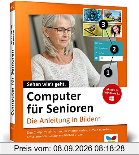 Computer für Senioren: Die Anleitung in Bildern. Schritt für Schritt den PC entdecken und verstehen (4. Auflage)