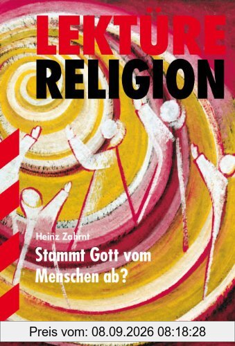 Lektüre Religion / Stammt Gott vom Menschen ab?: Oberstufe