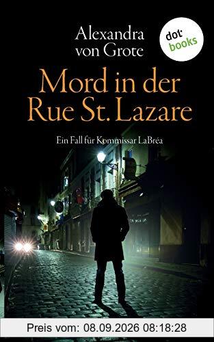 Mord in der Rue St. Lazare: Der erste Fall für Kommissar LaBréa
