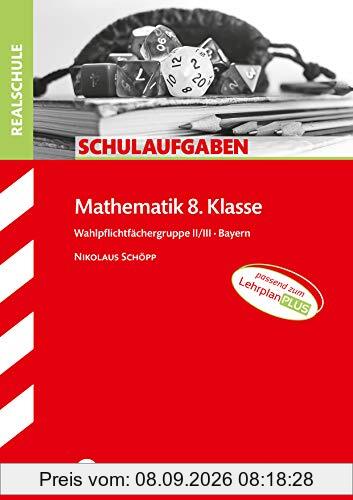 STARK Schulaufgaben Realschule - Mathematik 8. Klasse Gruppe II/III - Bayern (STARK-Verlag - Klassenarbeiten und Klausuren)