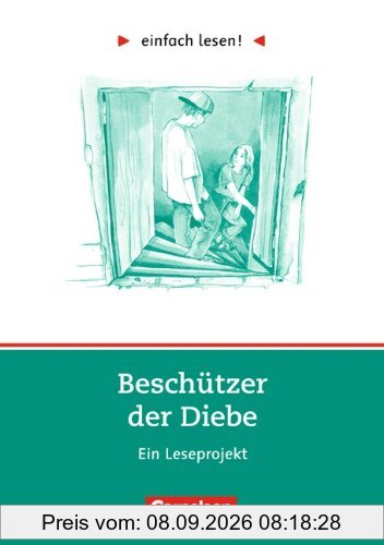 einfach lesen! - Für Lesefortgeschrittene: Niveau 3 - Beschützer der Diebe: Ein Leseprojekt nach dem Jugendroman von Andreas Steinhöfel. Arbeitsbuch ... Roman. Leseheft für den Förderunterricht