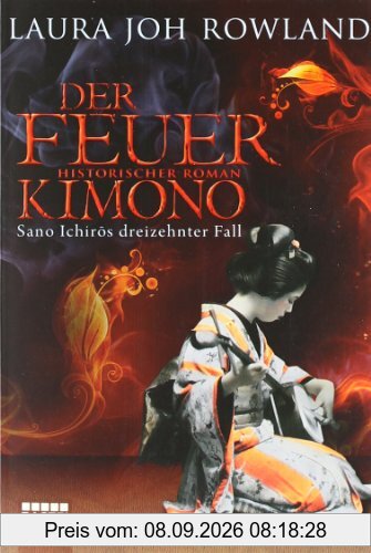 Der Feuerkimono: Sano Ichirôs dreizehnter Fall. Historischer Roman