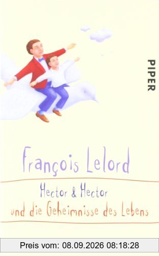 Hector & Hector und die Geheimnisse des Lebens (Hector Abenteuer)