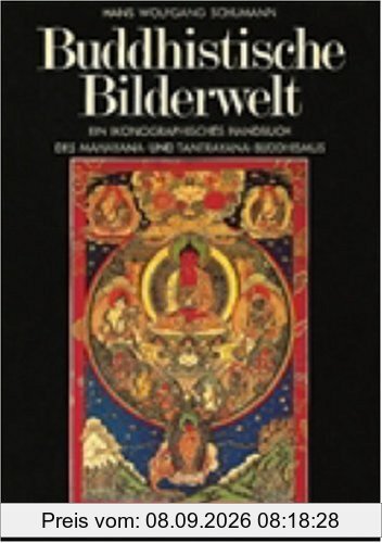 Buddhistische Bilderwelt: Ein ikonographisches Handbuch des Mahayana- und Tantrayana-Buddhismus