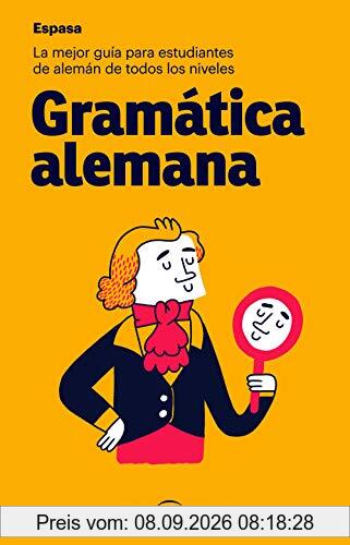 Gramática alemana: La mejor guía para estudiantes de alemán de todos los niveles (Espasa Idiomas)