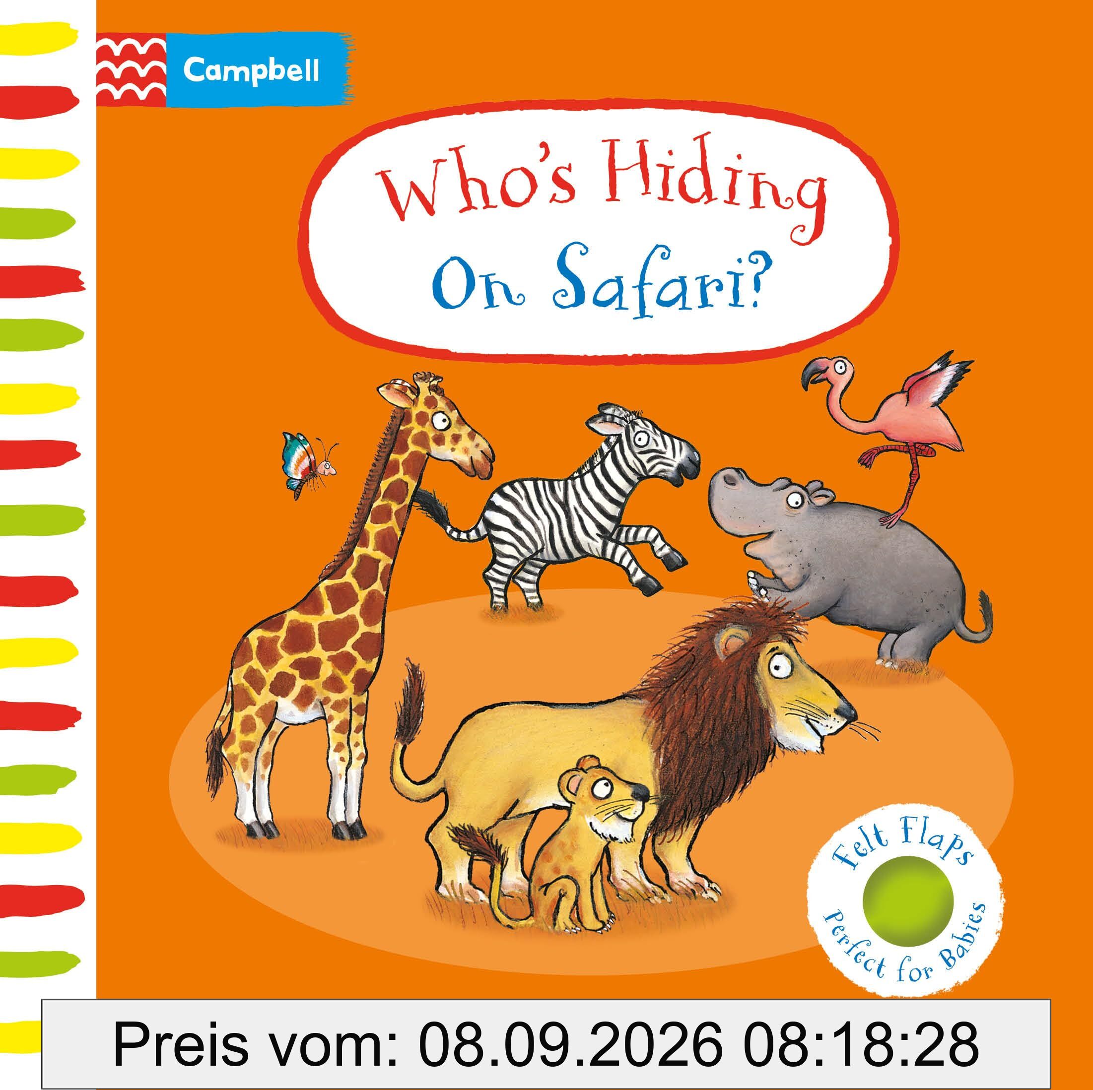 Who's Hiding On Safari?: A Felt Flaps Book (Campbell Axel Scheffler)